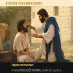 SEAMOS MEJORES MAESTROS, Semana del 22 al 28 de Junio 2026, Empiece conversaciones: PREDICACIÓN INFORMAL. (Hacer discípulos: una obra de amor, Lección 3 punto 5). Asignación Preparada.