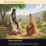 SEAMOS MEJORES MAESTROS, Semana del 17 al 23 de Agosto 2026, Empiece conversaciones: PREDICACIÓN PÚBLICA. (Hacer discípulos: una obra de amor, Lección 1 punto 4). Asignación Preparada.
